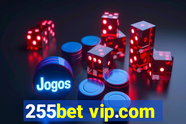 255bet vip.com